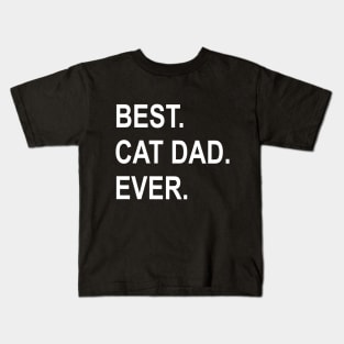 Best Cat Dad Ever Funny Gift Idea Kids T-Shirt